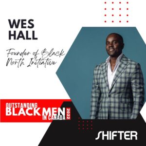 Wes Hall Outstanding Black Men in Canada 2022 SHIFTER